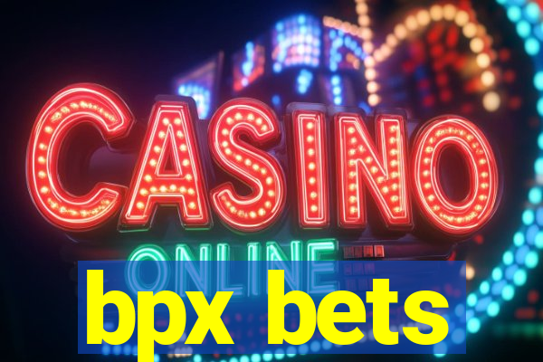 bpx bets